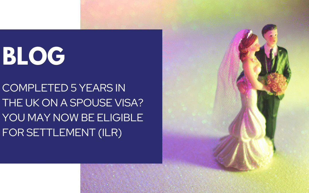 Completed 5 Years in the UK on a Spouse Visa?