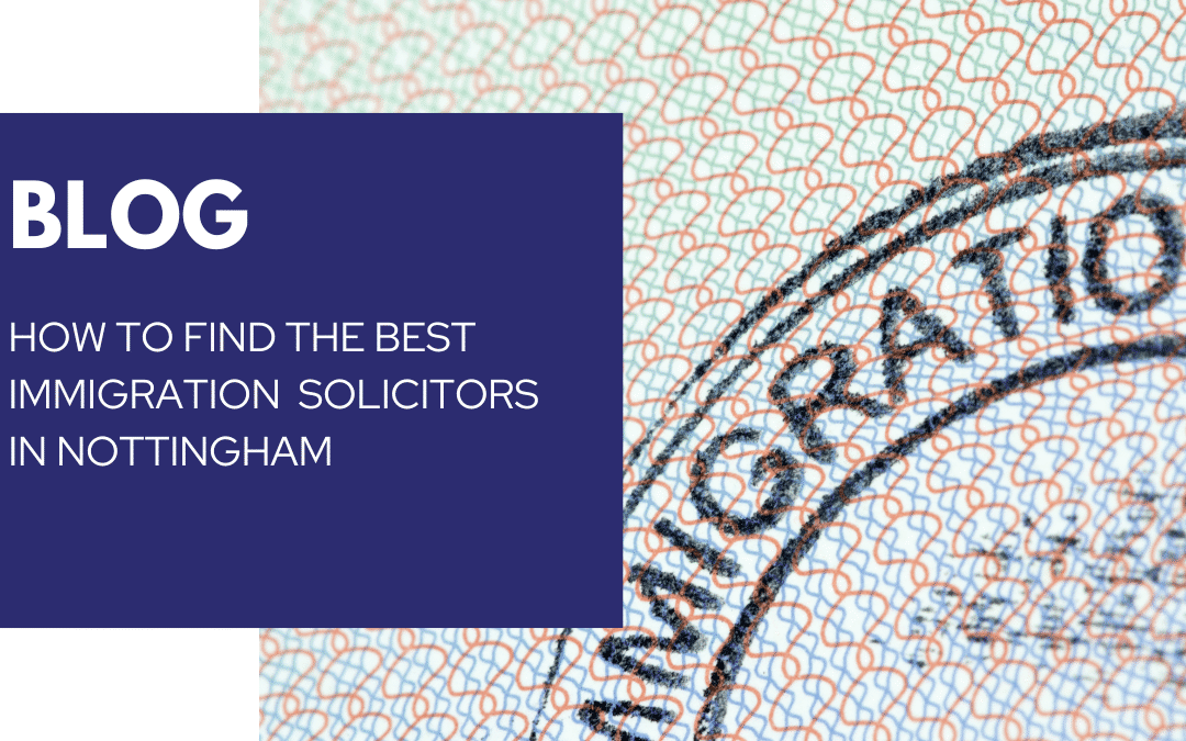 How to find the best Immigration Solicitors in Nottingham